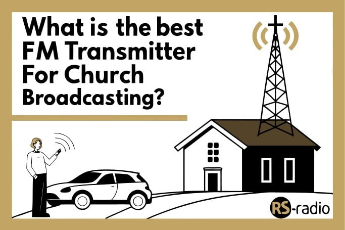 What is the best FM transmitter for church broadcasting?